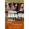 Sikhs and Sikhism door McLeod