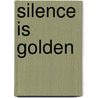 Silence Is Golden door Patricia Molloy