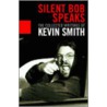 Silent Bob Speaks by Kevin Smith