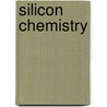Silicon Chemistry door U. Schubert