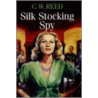 Silk Stocking Spy door C.W. Reed