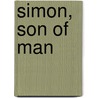 Simon, Son of Man door John Ira Riegel