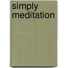 Simply Meditation by Lynne Lauren