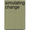 Simulating Change door Onbekend