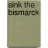 Sink The Bismarck