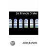 Sir Francis Drake door Julian Corbett