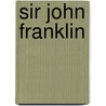 Sir John Franklin by Augustus Henry Beesly