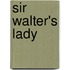 Sir Walter's Lady