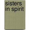 Sisters In Spirit door Sally Roesch Wagner