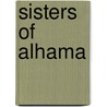Sisters of Alhama by Orleans A. Nun Of New