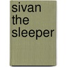 Sivan the Sleeper door Henry Cadwallader Adams