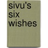 Sivu's Six Wishes door Jude Daly