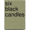 Six Black Candles door Des Dillon