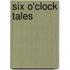 Six O'Clock Tales door Enid Blyton