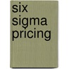 Six Sigma Pricing by Navdeep Sodhi