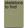 Skeletons to Find by Bill Siemer