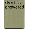 Skeptics Answered door James James Kennedy