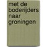 Met de boderijders naar Groningen