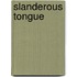 Slanderous Tongue