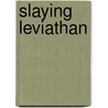 Slaying Leviathan door Leslie Carbone