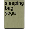 Sleeping Bag Yoga door Erin Widman