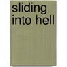 Sliding Into Hell door Professor John Berry