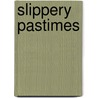 Slippery Pastimes by Unknown