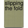 Slipping The Fold door Jean M. Ponte