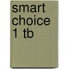 Smart Choice 1 Tb door Thomas Healy