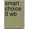 Smart Choice 3 Wb door Ken Wilson