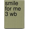 Smile For Me 3 Wb door Pritchard G