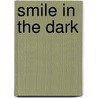 Smile In The Dark door Mark Allyn Stewart