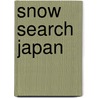 Snow Search Japan door Keith Stubbs