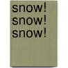 Snow! Snow! Snow! door Lee Harper