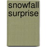 Snowfall Surprise by Sarah Hines Stephens