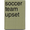 Soccer Team Upset door Fred Bowen