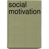 Social Motivation door David Dunning