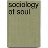 Sociology Of Soul door Nicole Sebastian