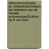 Datacommunicatie- en netwerktechnieken ten behoeve van de nieuwe examenspecificaties HP.6 van EXIN door P.C. den Heijer