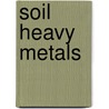 Soil Heavy Metals door Irena Sherameti