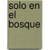 Solo en el Bosque by Ian Beck