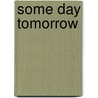 Some Day Tomorrow door Nicolas Freeling