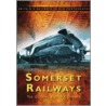Somerset Railways door Ted Gosling