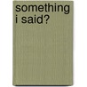 Something I Said? door Michael Feldman