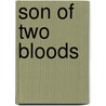 Son Of Two Bloods door Vincent L. Mendoza