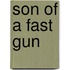 Son of a Fast Gun