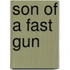 Son of a Fast Gun door Hascal Giles