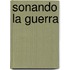 Sonando La Guerra