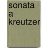 Sonata a Kreutzer door Count Leo Tolstoy