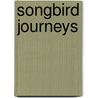 Songbird Journeys door Miyoko Chu